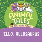 Ello Allosaurus