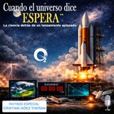 NUESTRO OXÍGENO Cuando el universo dice espera. La ciencia detrás de un lanzamiento aplazado - Cristian Goez Theran