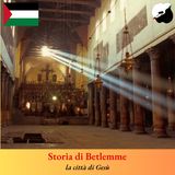 Storia di Betlemme, la città di Gesù