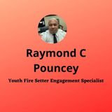 Raymond C Pouncey Develop the knowledge and skills of Youth Fire setter