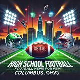 "Gridiron Glory: Exploring the Thrilling 2024 High School Football Season in Columbus, Ohio"