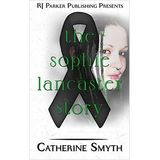 THE SOPHIE LANCASTER STORY-Catherine Smyth