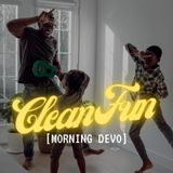 Clean Fun [Morning Devo]
