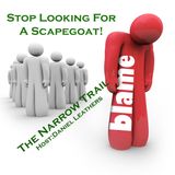 Stop Looking For A Scapegoat