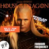 House Of The Dragon Ep. 3 (Game Of Thrones)  l Spoiler Review | The Recap