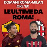 Le ultime su Roma-Milan! | Mattino Milan