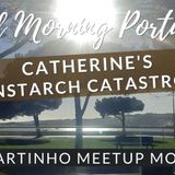 Catherine's 'Constarch Catastrophe'! | Martinho Meetup Moments | www.goodmorningportugal.com