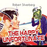 The Happy Unfortunate And The Hunted Heroes by Robert Silverberg | Full Audiobook | Audiobook Time