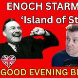 Enoch Starmer and our 'Island of Strangers' Ep 140. 14 May 2025