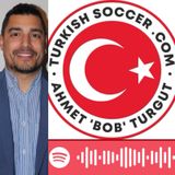 Turkish Football Podcast by Ahmet Bob Turgut