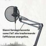 Gianni Serazzi racconta come l'IoT stia trasformando l'efficienza energetica.
