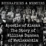 43 - Apostle of Alaska-  The Story of William Duncan of Metlakahtla by John W. Arctander