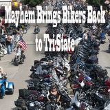 Mayhem Brings Bikers Back to Tri-State