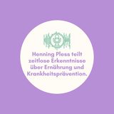 Henning Pless teilt zeitlose Erkenntnisse über Ernährung und Krankheitsprävention.