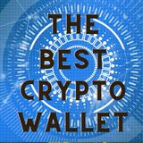 The Best Crypto Wallet To Keep Your Digital Assets Safe From Hacks