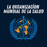 🌍 La OMS | Temporada 2 #6