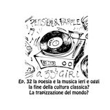 Pensieri e parole a 33 giri: ep. 32 la musica la poesia la cultura classica e il mondo trapizzato