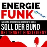 E&M ENERGIEFUNK - Soll der Bund bei Tennet einsteigen? - Podcast für die Energiewirtschaft