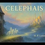 Celephaïs" by H.P. Lovecraft | Dream Cycle Short Story (Full Audiobook)