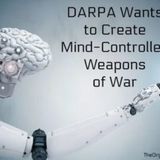 DARPA Wants to Create Mind-Controlled Weapons of War +