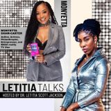LETITIA TALKS, Hosted by DR. LETITIA SCOTT JACKSON (GUEST:  MONYETTA SHAW-CARTER)