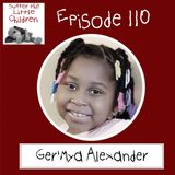 (Re-Release) Episode 110: Ger'mya Alexander