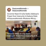 Governor Nasir El-rufai Seeks Adeboye’s Prayer Over Insecurity In Kaduna State #OsazuwaAkonedo #Kaduna