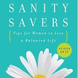 SANITY SAVERS_ TIPS FOR WOMEN TO LIVE A BALANCED LIFE