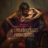 Mandamientos Prohibidos La Seducción Que Vence Al Miedo