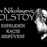 Esirlerin Kaçış Serüveni Lev Nikolayeviç TOLSTOY sesli kitap tek parça Akın ALTAN