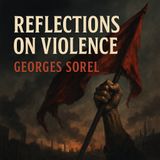 Reflections on Violence by Georges Sorel (Audiobook) Part 1