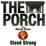 The Porch - Stand Strong