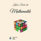 Kurze Tricks der Mathematik: Schnell rechnen lernen für Alltag, Schule und Prüfung
