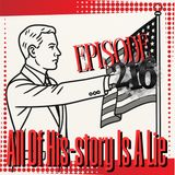 #216 All Of His-Story Is A Lie