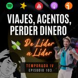 Ep. 103 El mejor acento en México, la peor TdC y perder dinero viajando.