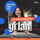 Gen Youth Camp 2026 - 5 Minute Preacher #3: Taking the First Step | Yi Lan