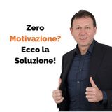 Quando la Motivazione scende a Zero, Scopri come Ripartire