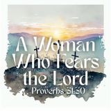 A Woman Who Fears the Lord