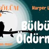 Bülbülü Öldürmek - Harper LEE Sesli Kitap - 2. Bölüm Dünya Klasikleri