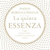 Paolo Borzacchiello "La quinta essenza"