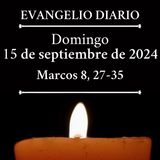 Evangelio del domingo 15 de septiembre de 2024 (Marcos 8, 27-35)