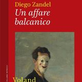 Diego Zandel "Un affare balcanico"