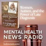 Women, Autism, and the Power of Late Diagnosis with Dr. Stephanie Holmes