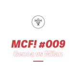 MCF! 009 - Genoa vs Milan