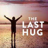The Last Hug