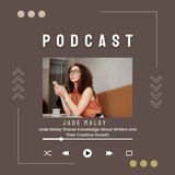 Jade Malay Shares Knowledge About Writers and Their Creative Growth