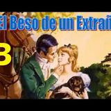 El Beso de un Extraño - Barbara Cartland - Parte 3