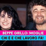 Beppe Grillo, Moglie: Chi E' E Che Lavoro Fa!