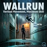 Wallrun - The Invisible Art of Building Maps You Can Run Up