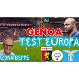 GENOA contro la LAZIO è test EUROPA. Rapporto costi/risultati: al GRIFONE i conti tornano